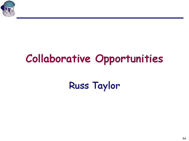 Collaborative Opportunities Russ Taylor 54 