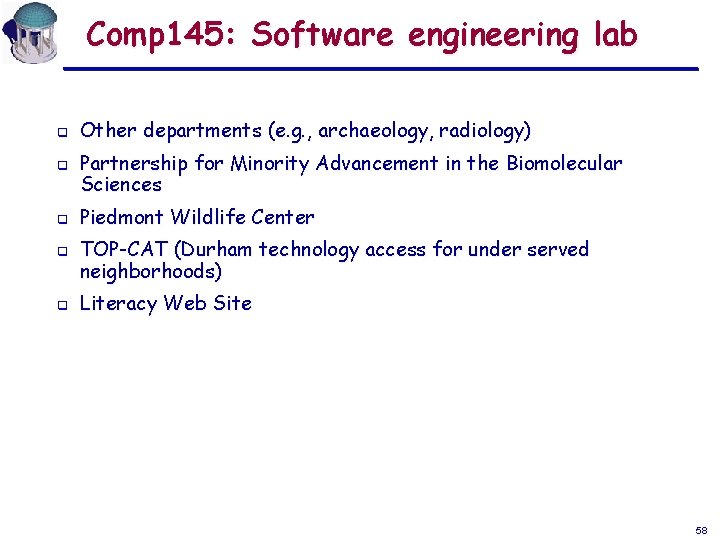 Comp 145: Software engineering lab q q q Other departments (e. g. , archaeology, Comp 145: Software engineering lab q q q Other departments (e. g. , archaeology,
