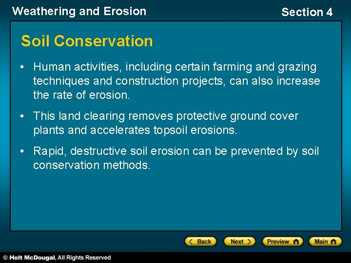 Weathering and Erosion Section 4 Soil Conservation • Human activities, including certain farming and