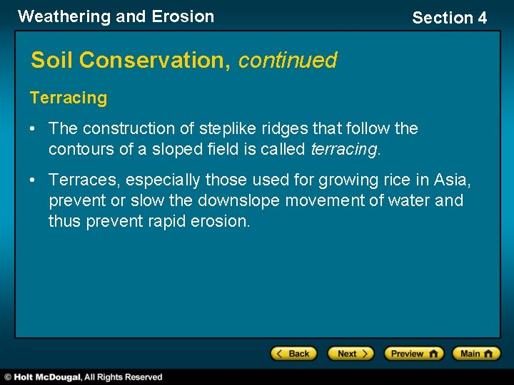 Weathering and Erosion Section 4 Soil Conservation, continued Terracing • The construction of steplike