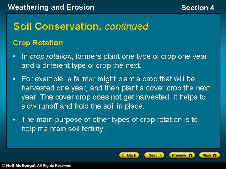 Weathering and Erosion Section 4 Soil Conservation, continued Crop Rotation • In crop rotation,