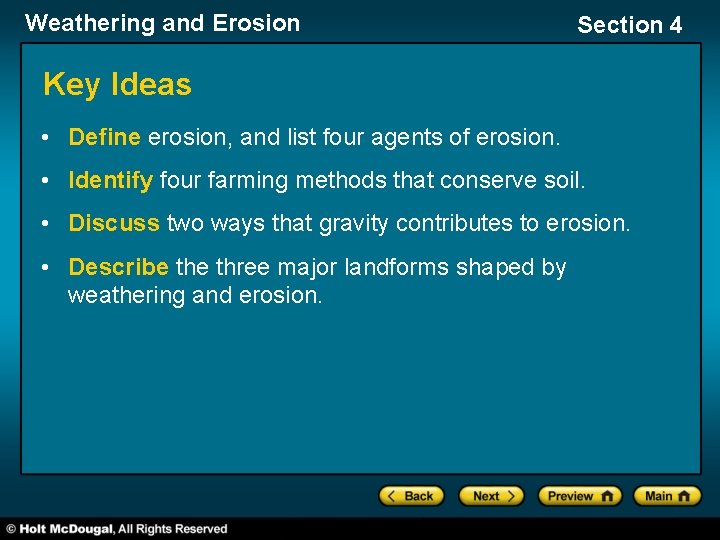 Weathering and Erosion Section 4 Key Ideas • Define erosion, and list four agents