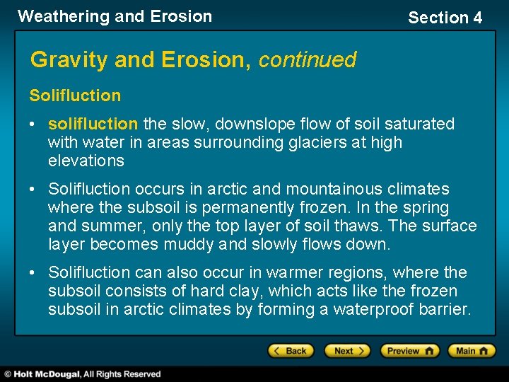 Weathering and Erosion Section 4 Gravity and Erosion, continued Solifluction • solifluction the slow,