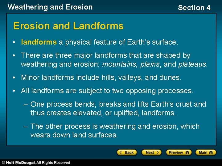Weathering and Erosion Section 4 Erosion and Landforms • landforms a physical feature of