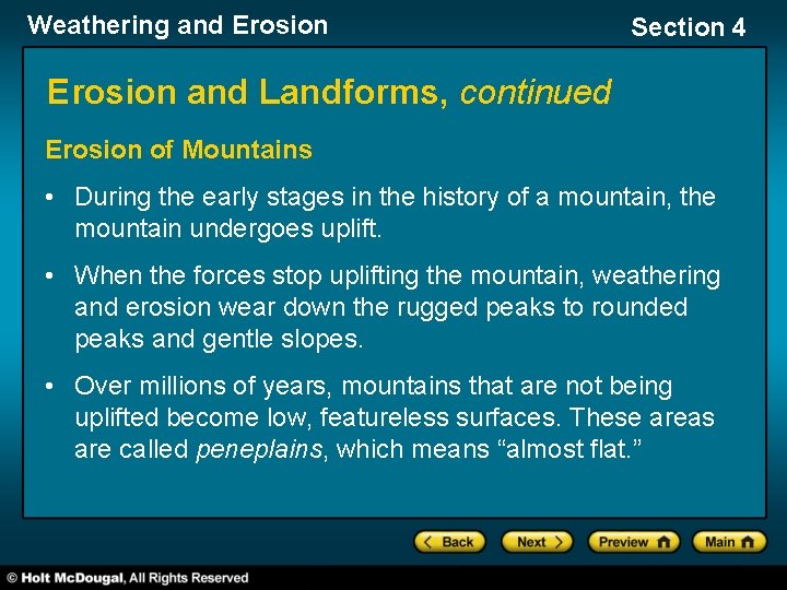Weathering and Erosion Section 4 Erosion and Landforms, continued Erosion of Mountains • During