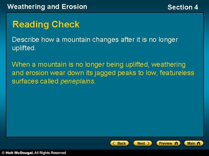 Weathering and Erosion Section 4 Reading Check Describe how a mountain changes after it