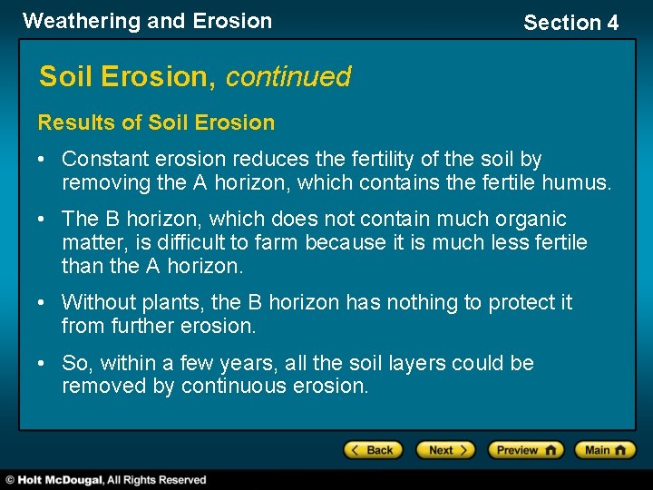 Weathering and Erosion Section 4 Soil Erosion, continued Results of Soil Erosion • Constant