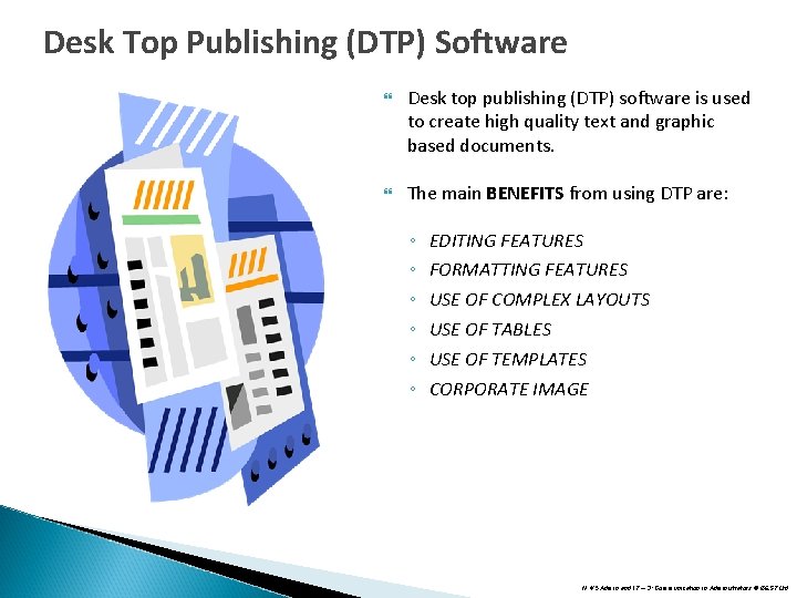 Desk Top Publishing (DTP) Software Desk top publishing (DTP) software is used to create Desk Top Publishing (DTP) Software Desk top publishing (DTP) software is used to create