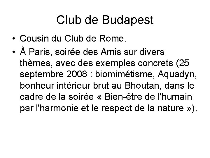 Club de Budapest • Cousin du Club de Rome. • À Paris, soirée des