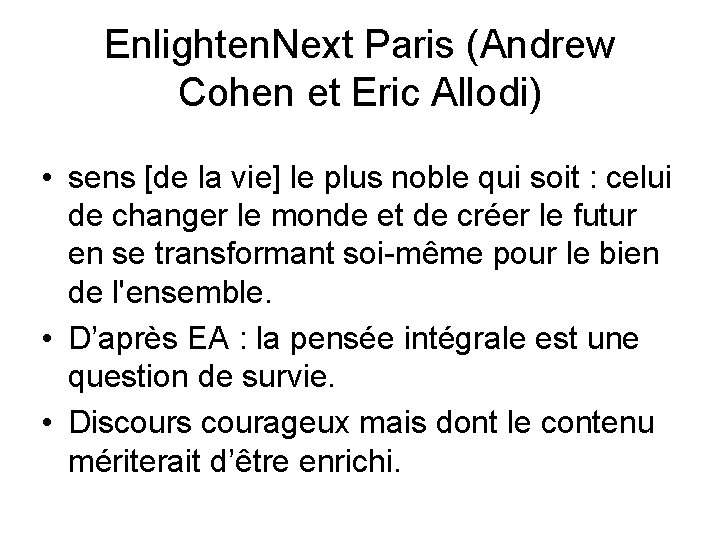 Enlighten. Next Paris (Andrew Cohen et Eric Allodi) • sens [de la vie] le