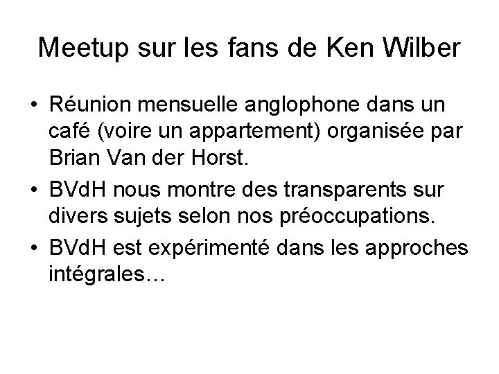 Meetup sur les fans de Ken Wilber • Réunion mensuelle anglophone dans un café