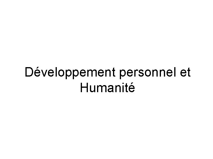 Développement personnel et Humanité 