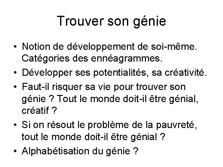 Trouver son génie • Notion de développement de soi-même. Catégories des ennéagrammes. • Développer