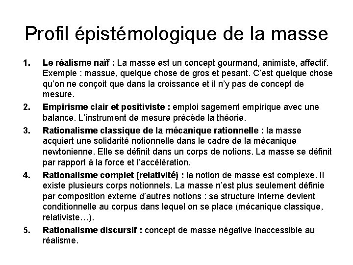 Profil épistémologique de la masse 1. 2. 3. 4. 5. Le réalisme naïf :