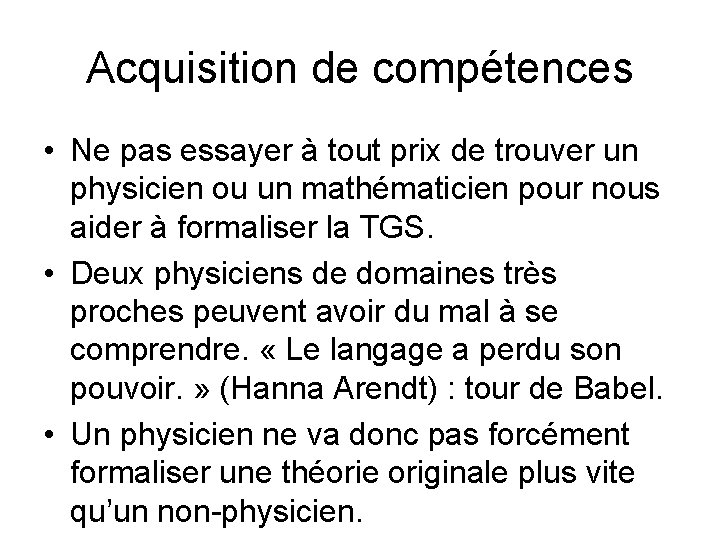 Acquisition de compétences • Ne pas essayer à tout prix de trouver un physicien