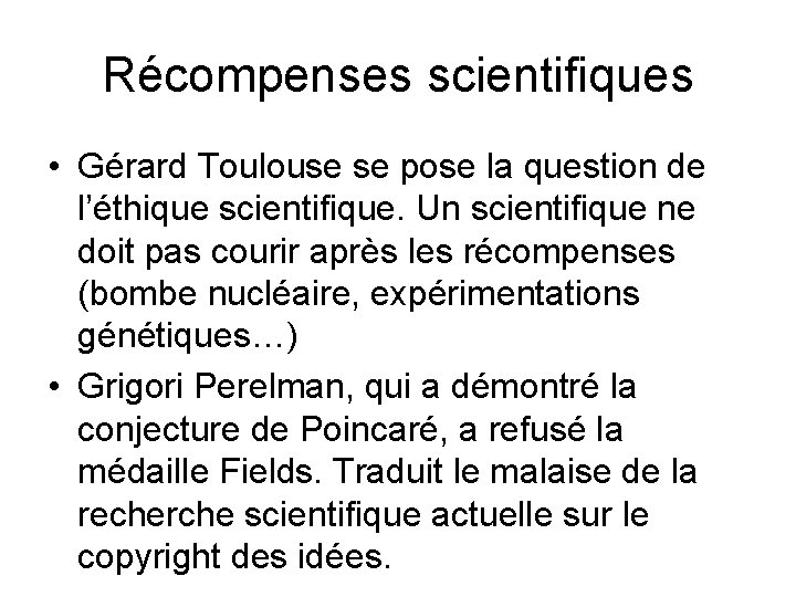 Récompenses scientifiques • Gérard Toulouse se pose la question de l’éthique scientifique. Un scientifique