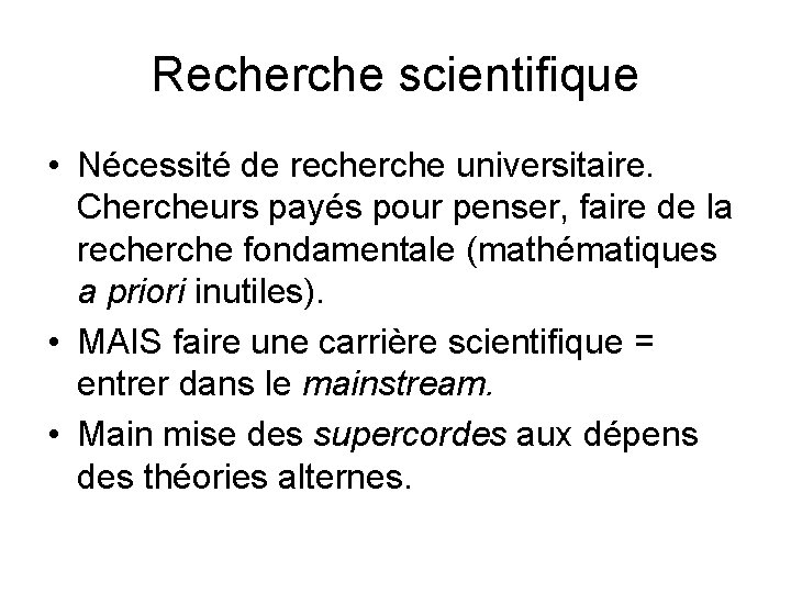 Recherche scientifique • Nécessité de recherche universitaire. Chercheurs payés pour penser, faire de la