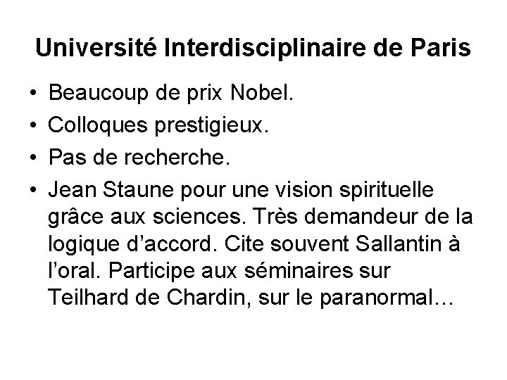 Université Interdisciplinaire de Paris • • Beaucoup de prix Nobel. Colloques prestigieux. Pas de