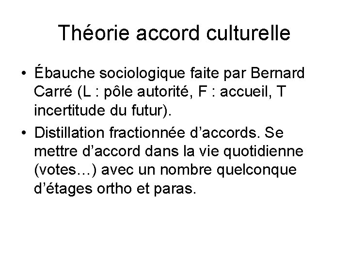 Théorie accord culturelle • Ébauche sociologique faite par Bernard Carré (L : pôle autorité,