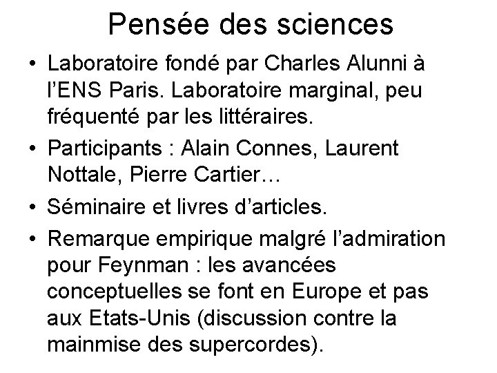 Pensée des sciences • Laboratoire fondé par Charles Alunni à l’ENS Paris. Laboratoire marginal,