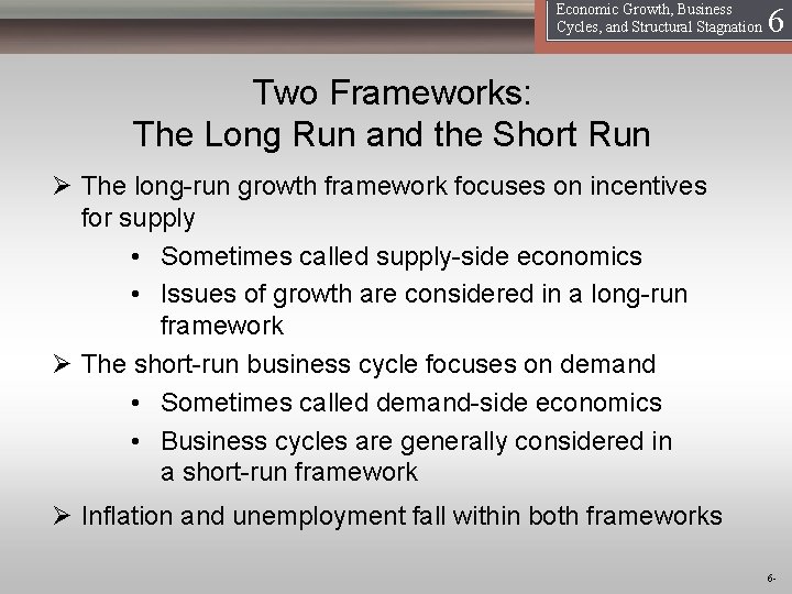 16 Economic Growth, Business Cycles, and Structural Stagnation Two Frameworks: The Long Run and