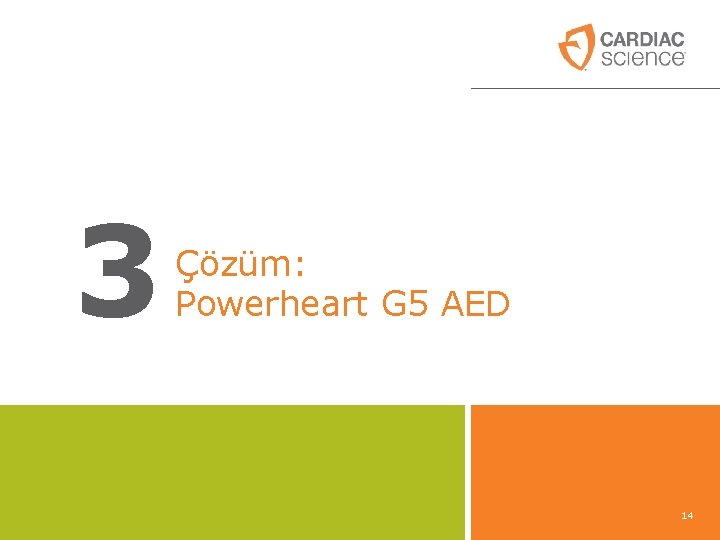 3 Çözüm: Powerheart G 5 AED 14 3 Çözüm: Powerheart G 5 AED 14