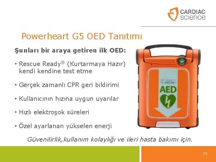 Powerheart G 5 OED Tanıtımı Şunları bir araya getiren ilk OED: • Rescue Ready® Powerheart G 5 OED Tanıtımı Şunları bir araya getiren ilk OED: • Rescue Ready®