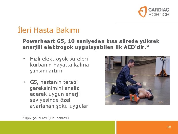 İleri Hasta Bakımı Powerheart G 5, 10 saniyeden kısa sürede yüksek enerjili elektroşok uygulayabilen İleri Hasta Bakımı Powerheart G 5, 10 saniyeden kısa sürede yüksek enerjili elektroşok uygulayabilen
