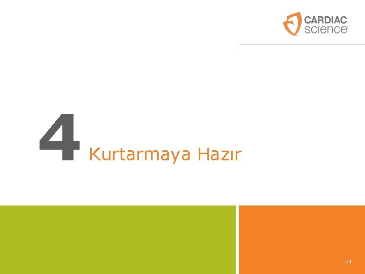 4 Kurtarmaya Hazır 24 4 Kurtarmaya Hazır 24