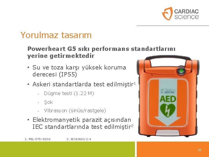 Yorulmaz tasarım Powerheart G 5 sıkı performans standartlarını yerine getirmektedir • Su ve toza Yorulmaz tasarım Powerheart G 5 sıkı performans standartlarını yerine getirmektedir • Su ve toza