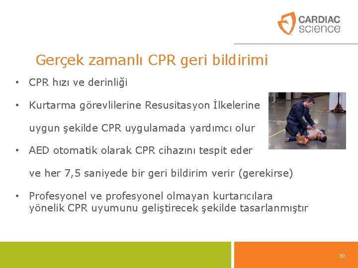 Gerçek zamanlı CPR geri bildirimi • CPR hızı ve derinliği • Kurtarma görevlilerine Resusitasyon Gerçek zamanlı CPR geri bildirimi • CPR hızı ve derinliği • Kurtarma görevlilerine Resusitasyon