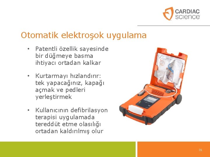 Otomatik elektroşok uygulama • Patentli özellik sayesinde bir düğmeye basma ihtiyacı ortadan kalkar • Otomatik elektroşok uygulama • Patentli özellik sayesinde bir düğmeye basma ihtiyacı ortadan kalkar •