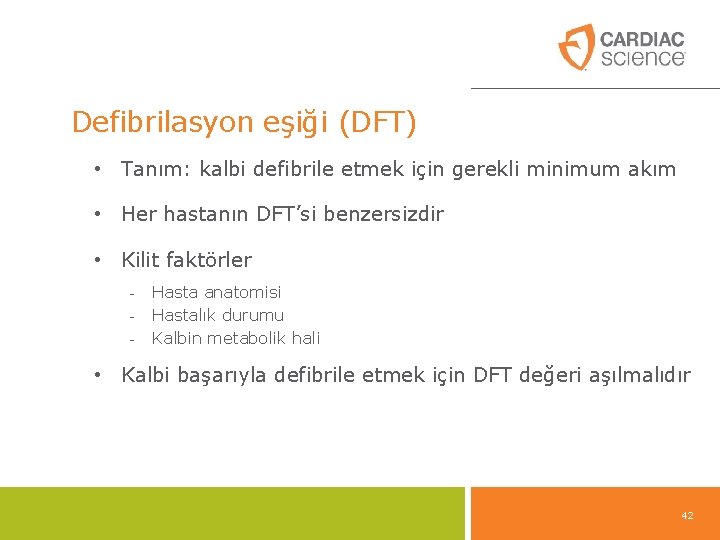 Defibrilasyon eşiği (DFT) • Tanım: kalbi defibrile etmek için gerekli minimum akım • Her Defibrilasyon eşiği (DFT) • Tanım: kalbi defibrile etmek için gerekli minimum akım • Her