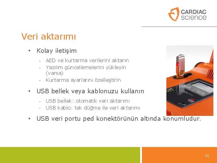 Veri aktarımı • Kolay iletişim - AED ve kurtarma verilerini aktarın Yazılım güncellemelerini yükleyin Veri aktarımı • Kolay iletişim - AED ve kurtarma verilerini aktarın Yazılım güncellemelerini yükleyin