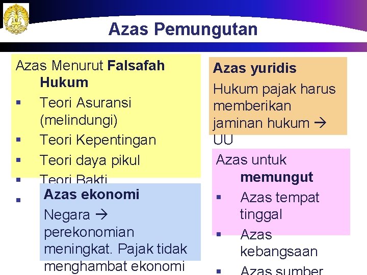 Azas Pemungutan Azas Menurut Falsafah Hukum § Teori Asuransi (melindungi) § Teori Kepentingan §