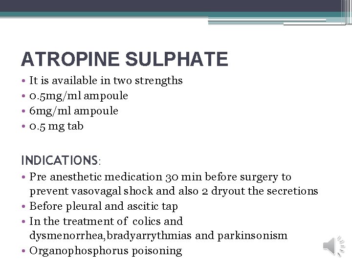 ATROPINE SULPHATE • • It is available in two strengths 0. 5 mg/ml ampoule