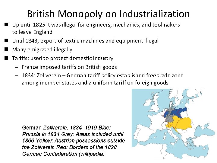 British Monopoly on Industrialization n Up until 1825 it was illegal for engineers, mechanics,
