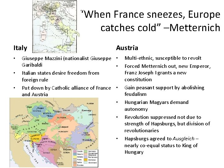 “When France sneezes, Europe catches cold” –Metternich Italy • • • Austria Giuseppe Mazzini