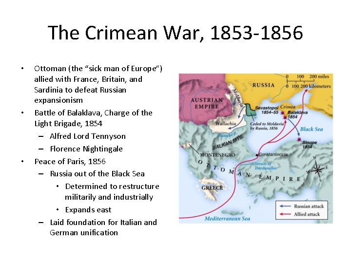 The Crimean War, 1853 -1856 • • • Ottoman (the “sick man of Europe”)
