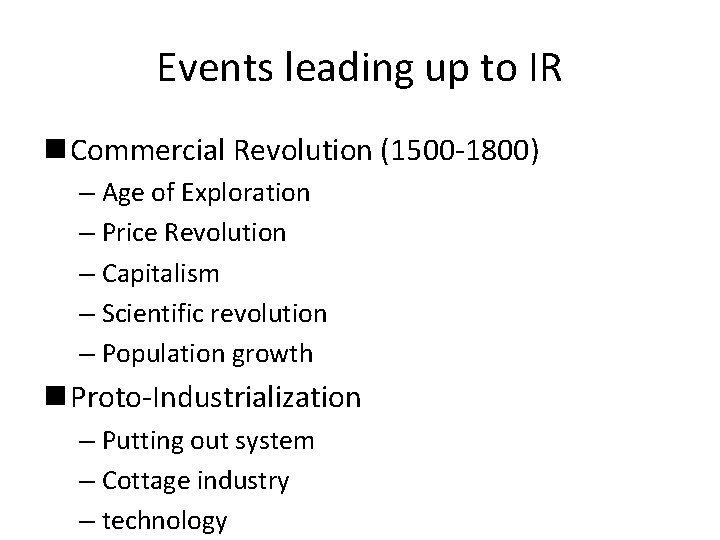 Events leading up to IR n Commercial Revolution (1500 -1800) – Age of Exploration