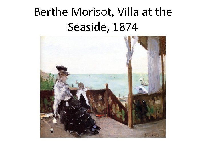 Berthe Morisot, Villa at the Seaside, 1874 