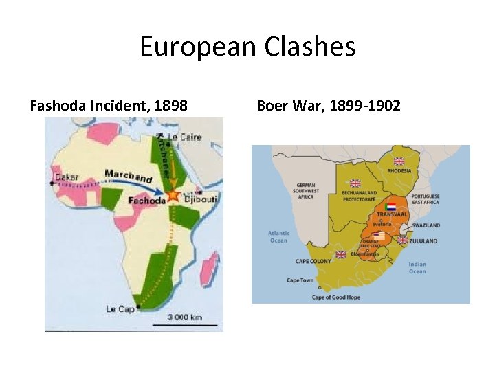 European Clashes Fashoda Incident, 1898 Boer War, 1899 -1902 