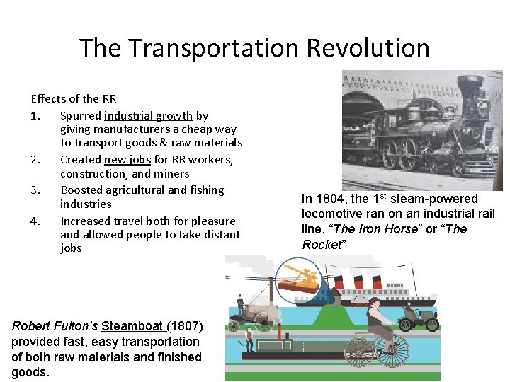 The Transportation Revolution Effects of the RR 1. Spurred industrial growth by giving manufacturers