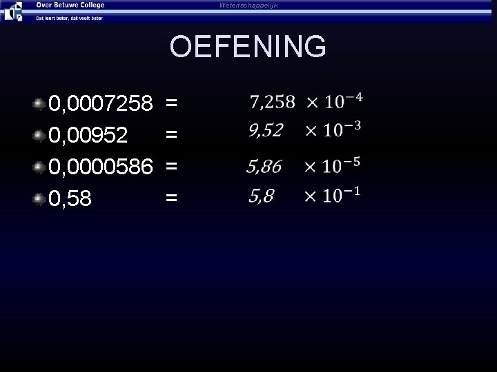 Wetenschappelijk OEFENING 0, 0007258 = 0, 00952 = 0, 0000586 = 0, 58 =