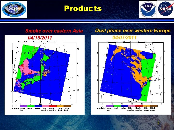 Products Smoke over eastern Asia 04/13/2011 Dust plume over western Europe 04/07/2011 2 