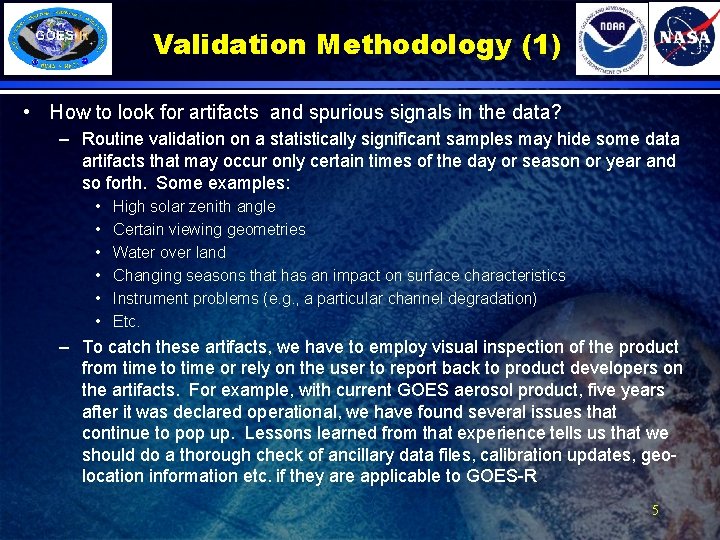 Validation Methodology (1) • How to look for artifacts and spurious signals in the