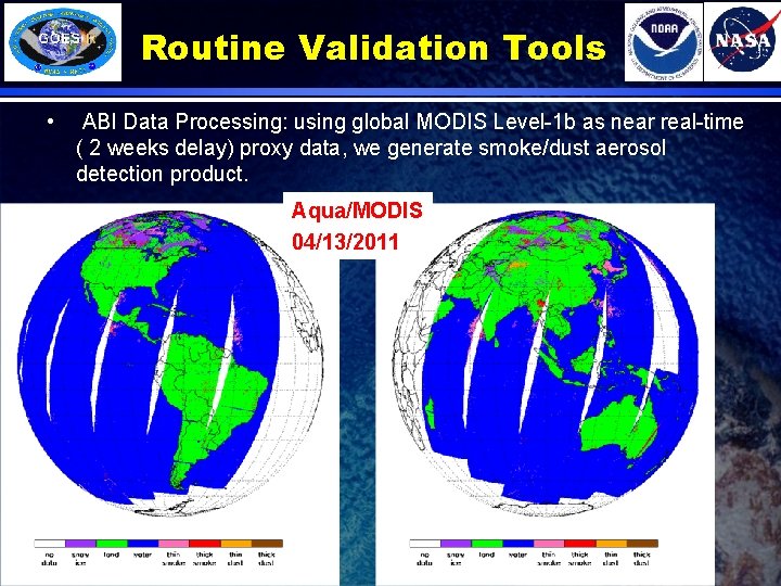 Routine Validation Tools • ABI Data Processing: using global MODIS Level-1 b as near