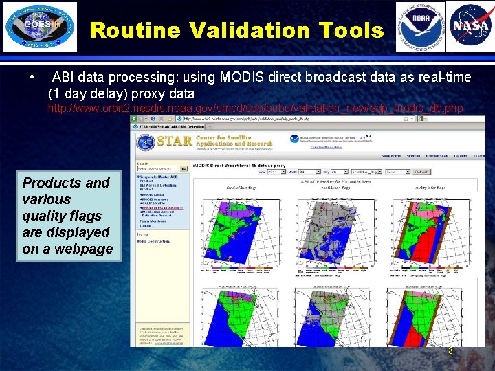 Routine Validation Tools • ABI data processing: using MODIS direct broadcast data as real-time