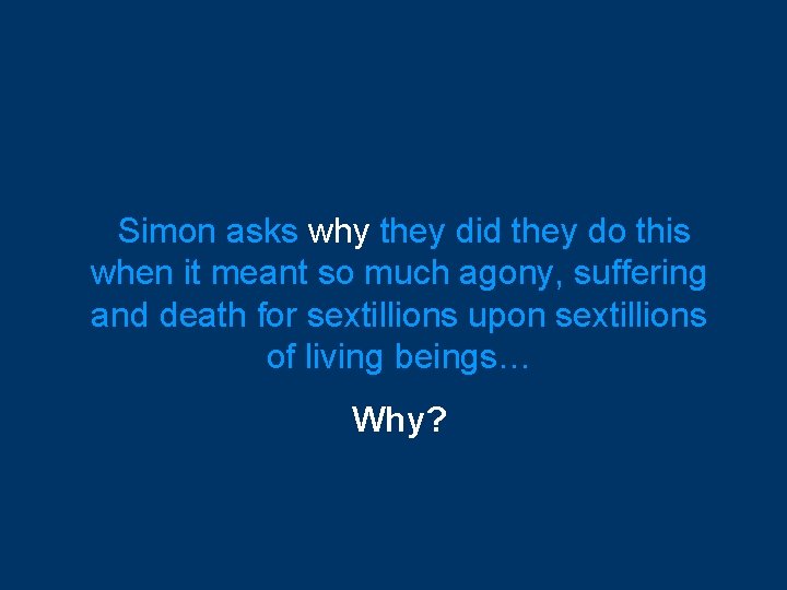  Simon asks why they did they do this when it meant so much