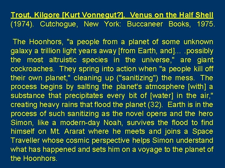 Trout, Kilgore [Kurt Vonnegut? ]. Venus on the Half Shell (1974). Cutchogue, New York: